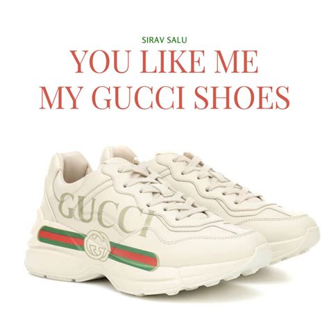 me of my gucci shoes|my gucci shoes song.